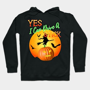 Yes I Can Drive A Stick Funny Halloween Witch Hoodie